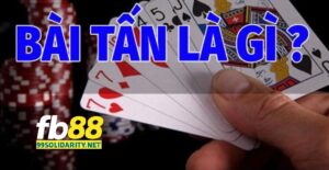Bài Tấn FB88 là gì?